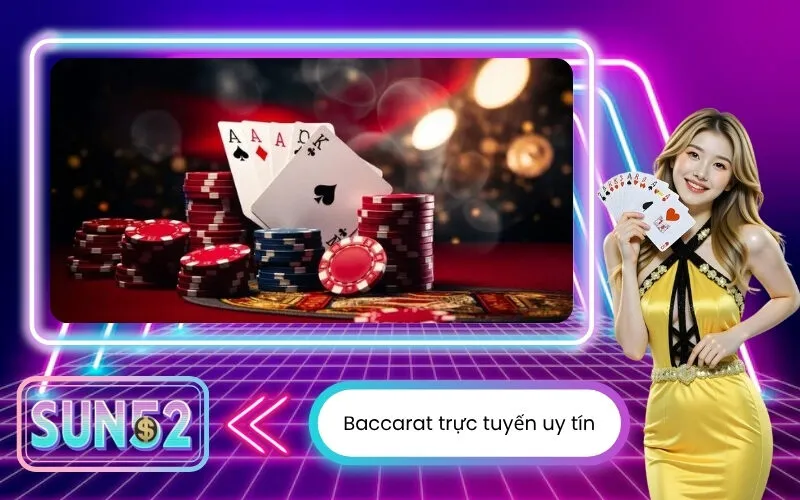 Baccarat trực tuyến uy tín