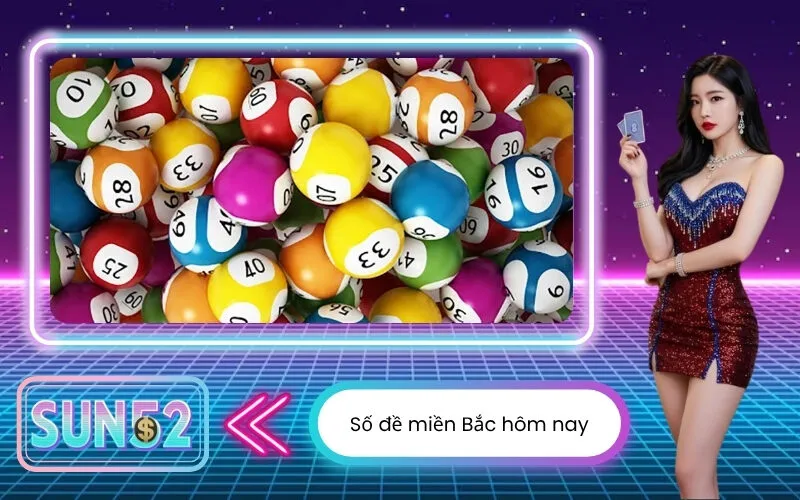 Số đề miền Bắc hôm nay